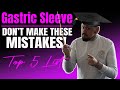 Gastric Sleeve? DON&#39;T MAKE THESE 5 MISTAKES! #TOP5 #gastricsleeve