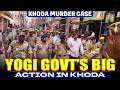 Khoda Murder case: eviction notice at Khoda murder accused’s house, govt seals illegal madrasas