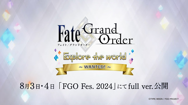 Fate/Grand Order Explore Movie 2024 “WANTED！” short ver.