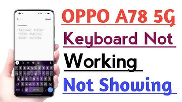 OPPO A78 5G Keyboard Not Working Not Showing Problem solve