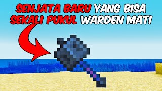 Mojang MENAMBAHKAN SENJATA BARU yang Bisa ONE HIT WARDEN