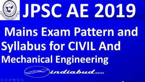 Complete Syllabus and Exam Pattern of JPSC Assistant Engineer Mains Exam for CE and ME