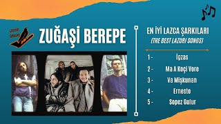 Zuğaşi Berepe - En İyi Lazca Şarkıları (TOP 5 LAZURİ BİRAPA)