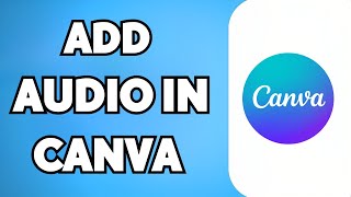 How To Add Audio In Canva (2023 Update)