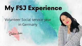 My experience during Freiwillig Soziales Jahr(FSJ) in Germany/Volunteer Service