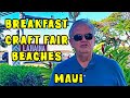 Breakfast Craft Fair Beaches Maui. Awesome Day For You.