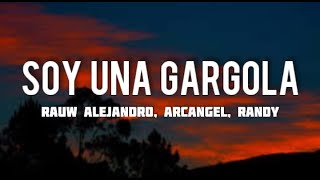Rauw Alejandro ft. Arcangel, Randy — Soy Una Gárgola (Letra/Lyrics)