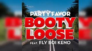 PARTY FAVOR - Booty Loose
