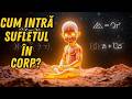 Când și cum intră sufletul în corpul uman – momentul sacru al sosirii