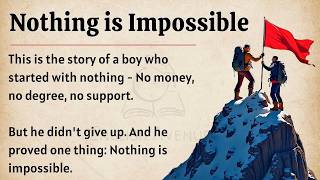 Nothing is Impossible 🔥  Graded Reader  Improve Your English Fluency ✅