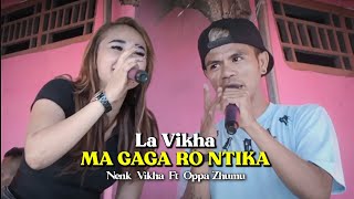 📌La VIKHA (Mantika Ro Gaga) Duet KOMPAK Bareng Oppa Zhumu | Meledakkk