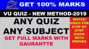 New Method Get Full Marks in Every VU Quiz of Any Subject  Step by Step Guide with Prove 2019,