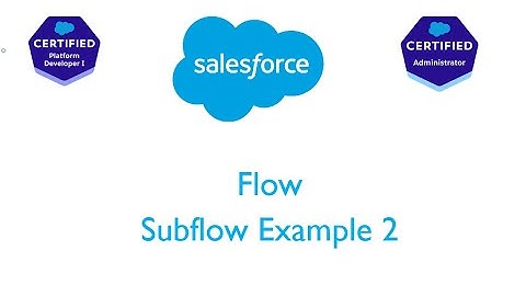 Subflow Example 2 in Salesforce