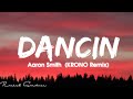 Aaron Smith - Dancin (KRONO Remix) - Lyrics