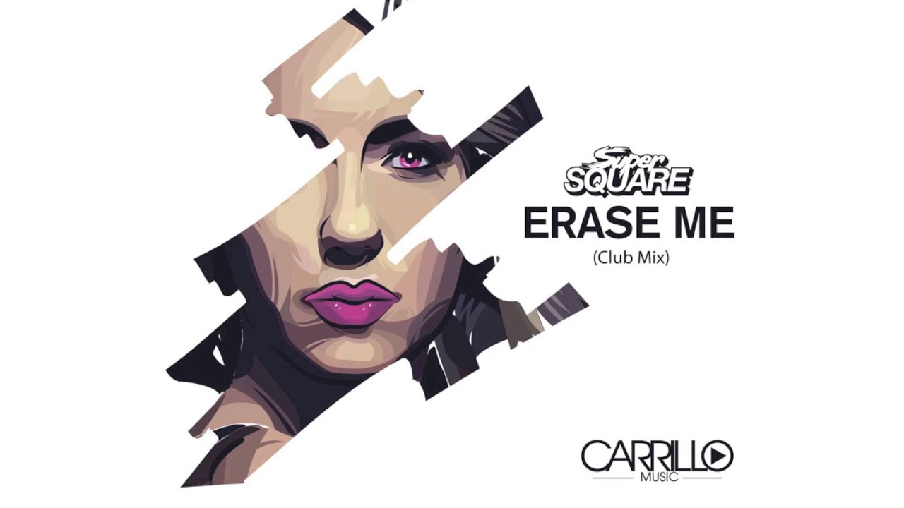 Super Square - Erase Me (Club Mix)
