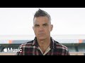 Capture de la vidéo Robbie Williams: Take That, Touring, And 25-Year Solo Career | Apple Music