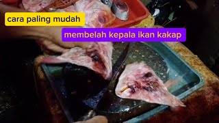cara paling mudah membelah kepala ikan kakap ataupun kepala ikan ikan yang lain