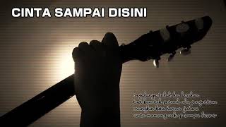 STATUS WA SUPER GALAU - CINTA SAMPAI DISINI - D MASIV (LIRIK) | GITAR | COVER | STORY WA ORIGINAL