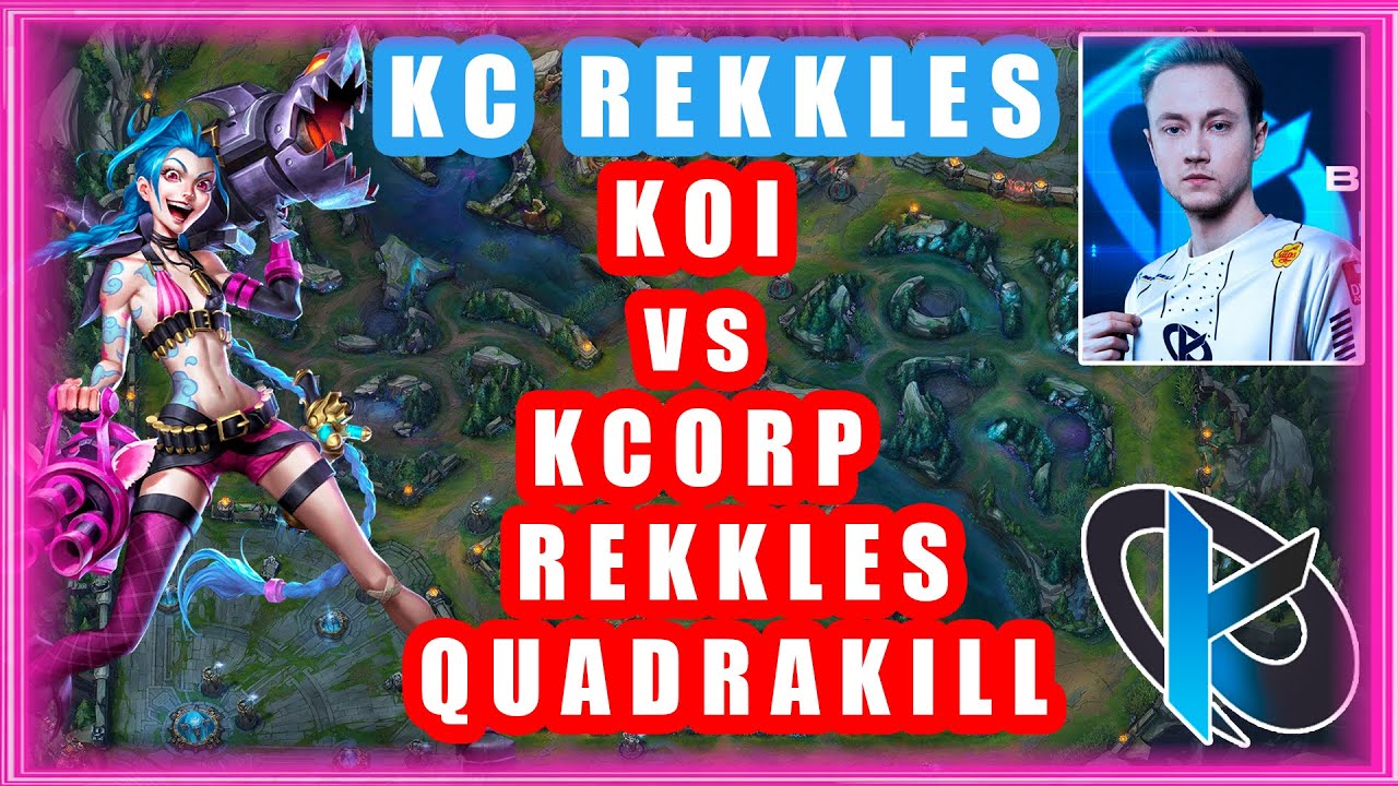 KC Rekkles Jinx SMURFING | KOI vs KCORP  [Rekkles Quadrakill]