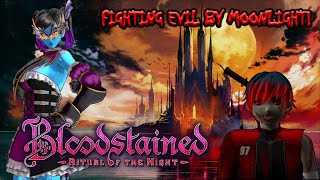 Fighting Evil By Moonlight! (Bloodstained: Ritual Of The Night)