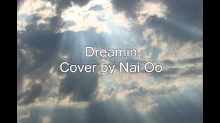 Video thumbnail of "Dreamin (Cover by Nai Oo)"