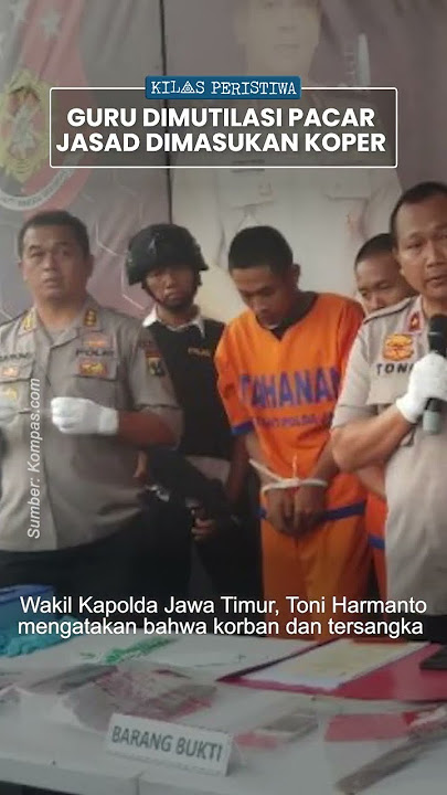 Kilas Peristiwa: Guru ASN Dimutilasi Pacar hingga Jasad Dimasukan Koper seusai Berhubungan Badan