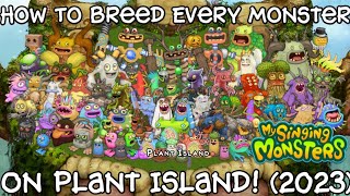 How To Get/Breed ALL Monsters on Plant Island! (2023) | My Singing Monsters