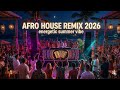 AFRO HOUSE MIX 2026 | The Best of Afro House 2026 | Summer Mix ☀️ #30