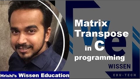 C Programming tutorial for Matrix transpose