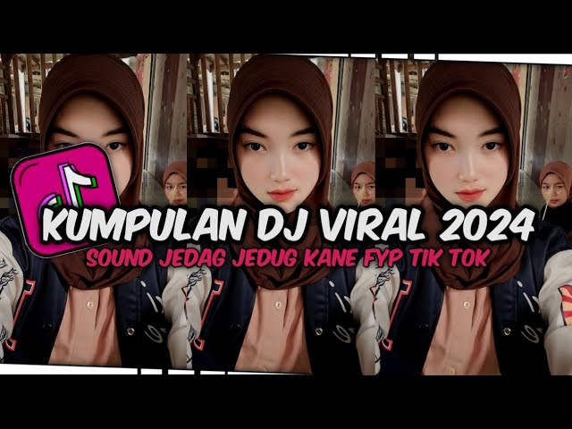 KUMPULAN DJ VIRAL TERBARU 2024 FULL BASS MENGKANE VIRAL TIK TOK class=