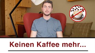 Wieso ich keinen Kaffee mehr trinke...