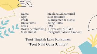 TEORI TINGKAH LAKU KONSUMEN :TEORI NILAI GUNA  (UTILITY). Pengantar Mikro Ekonomi