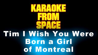 of Montreal • Tim I Wish You Were Born a Girl • [Karaoke] [Instrumental Lyrics]