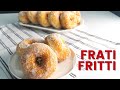 FRATI FRITTI | FATTI FRITTI | PARAFRITTUS | Soffici ciambelle dolci fritte con lo zucchero