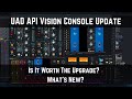 UAD API Vision Console Update | Is It Worth the Upgrade? | What's New?