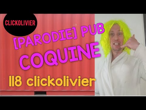 118 clickolivier PUB COQUINE vidéo viral clickolivier