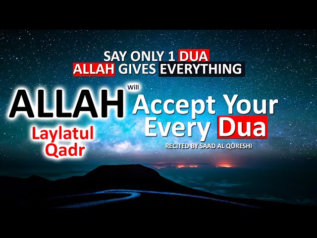 SPECIAL DUA FOR LAYLATUL QADR - Get Your Duas Accepted - Allah Will Answer Your Dua ليلة القدر دعاء class=