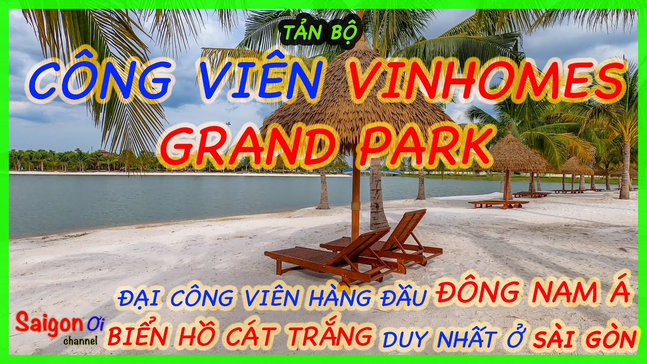 công viên thỏ trắng quận 7 Update 2022 Đại công viên Vinhomes Grand Park quận 9 - biển hồ cát trắng duy nhất ở Sài Gòn
