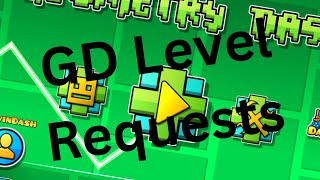 GD level requests!