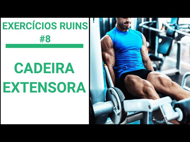 EXERCÍCIOS RUINS #8 - CADEIRA EXTENSORA / LEG EXTENSION 