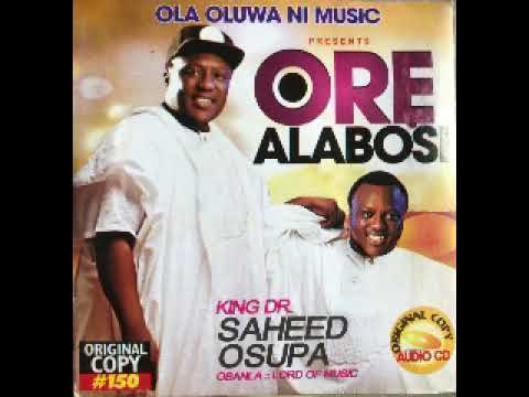 Download ORE ALABOSI BY KINK DR SAHEED OSUPA,KINK OF MUSIC