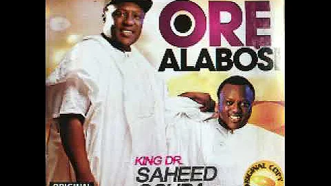 ORE ALABOSI BY KINK DR SAHEED OSUPA,KINK OF MUSIC