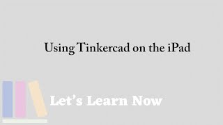 Using Tinkercad on the iPad