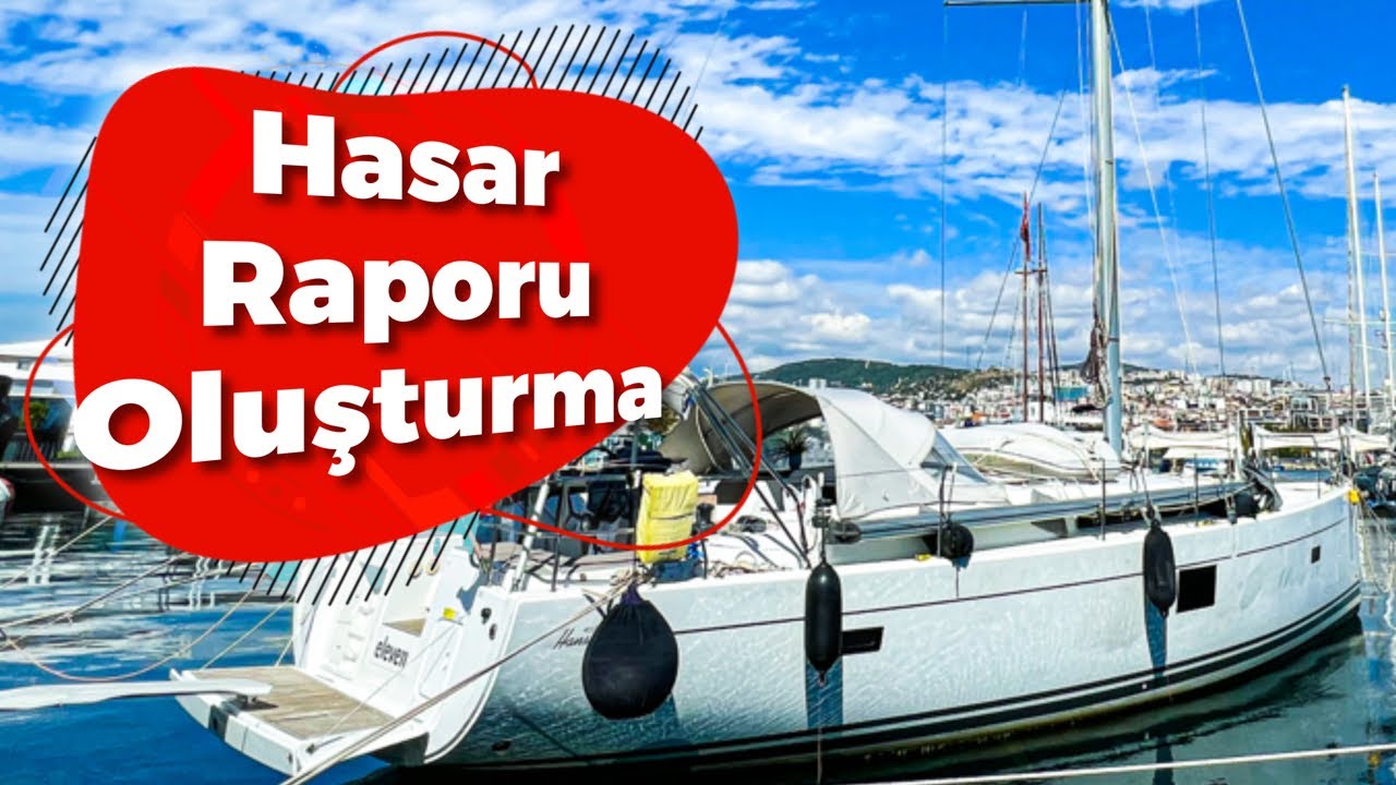Sörvey yaptırdık, teknemizin tüm hasarlarını tespit ettirdik. Bölüm #89