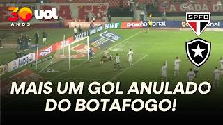 SÃO PAULO X BOTAFOGO: FOGÃO TEM MAIS UM GOL ANULADO!