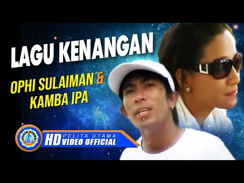 Ophi Sulaiman & Kamba IPA - LAGU KENANGAN
