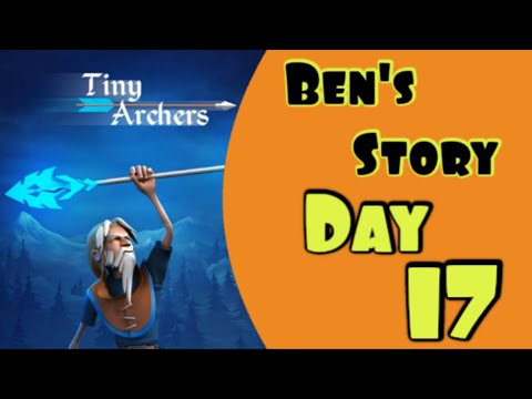 Tiny Archers || Ben's Story || Day 17 || Gameplay || Walkthrough