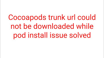 Сocoapods trunk url could not be downloaded while pod install issue solved [عربي]
