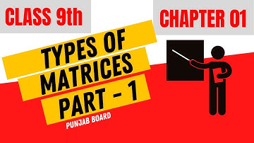 What are types of matrices? | Matrix Part-1 | Ch#01 | Class 9th | Math