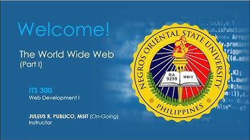 The World Wide Web (Part I) | ITS 300 (Web Development) | NORSU Bais | SY2021-2022